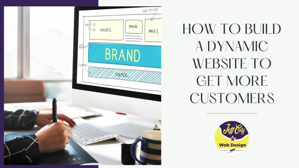 How to Build a Dynamic Website to Get More Customers